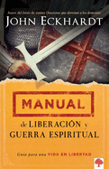 Manual de Liberacin Y Guerra Espiritual / Deliverance and Spiritual Warfare Man Ual