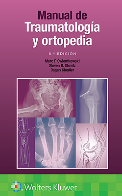 Manual de Traumatologa Y Ortopedia - Swiontkowski, Marc F, MD