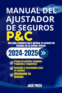 Manual del Ajustador de Seguros P&c: Una gua completa para aprobar el examen de licencia en su primer intento