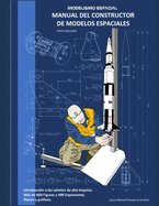 Manual del constructor de modelos espaciales nivel avanzado: Modelismo espacial