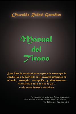 Manual del Tirano - Gonzalez, Oswaldo R