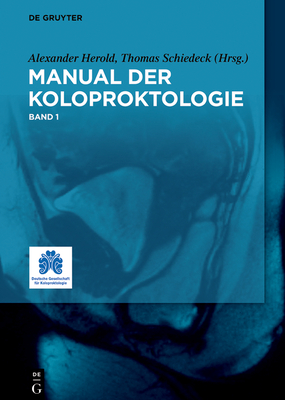 Manual Der Koloproktologie - Herold, Alexander (Editor), and Schiedeck, Thomas (Editor)