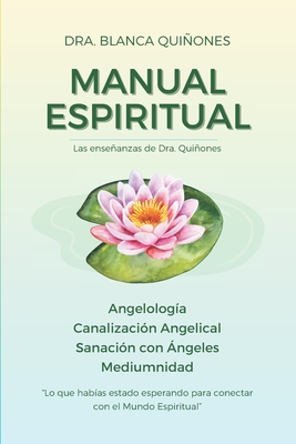 Manual Espiritual: Enseanzas de Dra. Quiones - Cisneros, Sandra (Editor), and Quiones, Blanca
