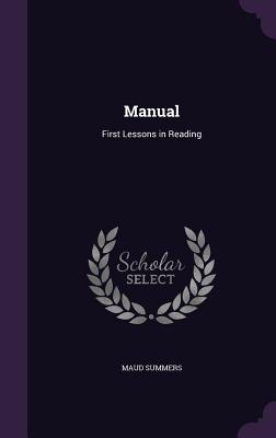 Manual: First Lessons in Reading - Summers, Maud