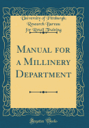 Manual for a Millinery Department (Classic Reprint)