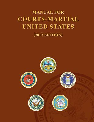 Manual For Courts Martial 2012 Volume 2 - United States Department of Defense