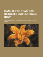 Manual for Teachers Using Second Language Book - Spaulding, Frank Ellsworth