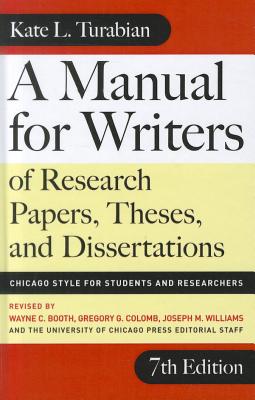Manual for Writers - Turabian, Kate L, and Booth, Wayne C (Revised by), and Colomb, Gregory G (Revised by)