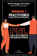 Manual I - Practitioner em Programao Neurolingustica: A arte de se conectar e influenciar pessoas