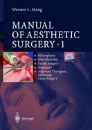 Manual of Aesthetic Surgery, Volume 1: Rhinoplasty, Rhytidectomy, Lid Surgery, Otoplasty, Adjuvant Therapies Including Laser Surgery