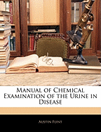 Manual of Chemical Examination of the Urine in Disease