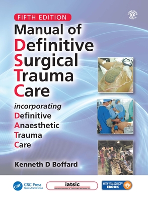 Manual of Definitive Surgical Trauma Care, Fifth Edition - Boffard, Kenneth D (Editor)