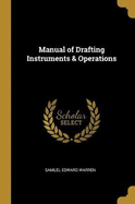 Manual of Drafting Instruments & Operations