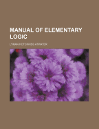 Manual of Elementary Logic