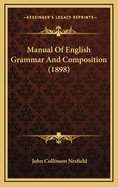 Manual of English Grammar and Composition (1898)