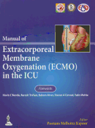 Manual of Extracorporeal Membrane Oxygenation (ECMO) in the ICU