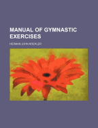 Manual of Gymnastic Exercises