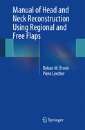 Manual of Head and Neck Reconstruction Using Regional and Free Flaps