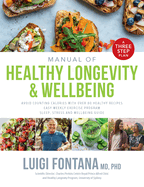 Manual of Healthy Longevity & Wellbeing: A Three Step Plan