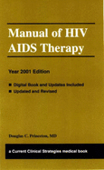 Manual of HIV-AIDS Therapy, 2001 Edition: Current Clinical Strategies