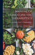 Manual of Homoeopathic Therapeutics: Intended Also As a Guide in the Study of the Materia Medica