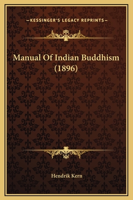 Manual of Indian Buddhism (1896) - Kern, Hendrik