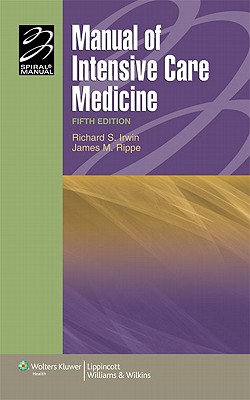 Manual of Intensive Care Medicine - Irwin, Richard S, MD (Editor), and Rippe, James M, Dr. (Editor)