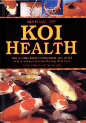 Manual of Koi Health - Holmes, Keith, and Pitham, Tony