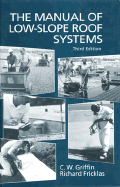 Manual of Low-Slope Roof Systems - Griffin, C W, and Fricklas, Richard