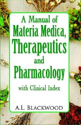 Manual of Materia Medica Theraoeutics & Pharmacology - Blackwood, A L, MD