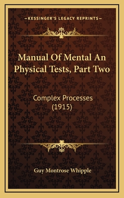 Manual of Mental an Physical Tests, Part Two: Complex Processes (1915) - Whipple, Guy Montrose