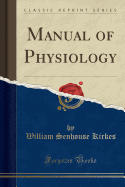 Manual of Physiology (Classic Reprint)