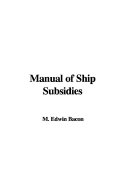 Manual of Ship Subsidies