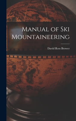 Manual of Ski Mountaineering - Brower, David Ross 1912-