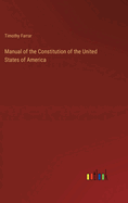 Manual of the Constitution of the United States of America