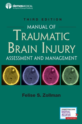 Manual of Traumatic Brain Injury, Third Edition: Assessment and Management - Zollman, Felise S, MD (Editor)