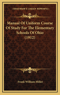 Manual of Uniform Course of Study for the Elementary Schools of Ohio (1912)