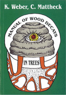 Manual of Wood Decays in Trees