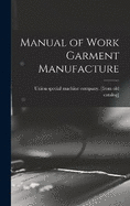 Manual of Work Garment Manufacture