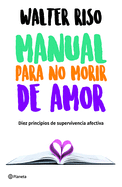 Manual Para No Morir de Amor / Manual for Not Dying of Love