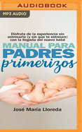 Manual Para Padres Primerizos (Narraci?n En Castellano)