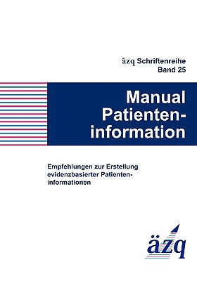 Manual Patienteninformation: Empfehlungen zur Erstellung evidenzbasierter Patienteninformationen - S?nger, Sylvia, and Lang, Britta, and Klemperer, David