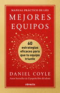 Manual Prctico de Los Mejores Equipos: 60 Estrategias Eficaces Para Que Tu Equi Po Triunfe / The Culture Playbook