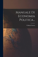 Manuale Di Economia Politica...