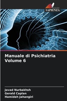 Manuale di Psichiatria Volume 6 - Nurbakhsh, Javad, and Caplan, Gerald, and Jahangiri, Hamideh