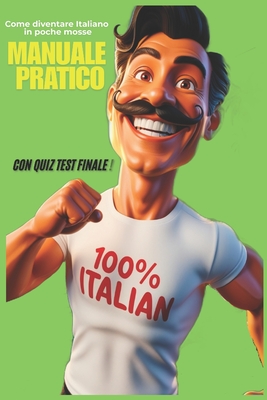 MANUALE PRATICO come diventare Italiano in poche, osse: 100% Italiano con Quiz Test Finale - Tower, Alexandre, and The Tower, Tower Alex