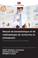 Manuel de biostatistique et de m?thodologie de recherche en orthodontie