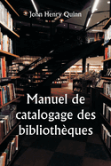 Manuel de catalogage des biblioth?ques