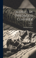 Manuel de Philologie Classique; Volume 1
