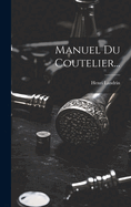 Manuel Du Coutelier...